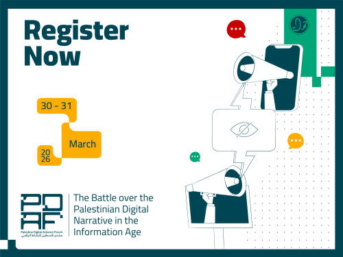 Palestine Digital Activism Forum 2026 Launches its 10th Edition: The Battle Over the Palestinian Digital Narrative in the Information Age