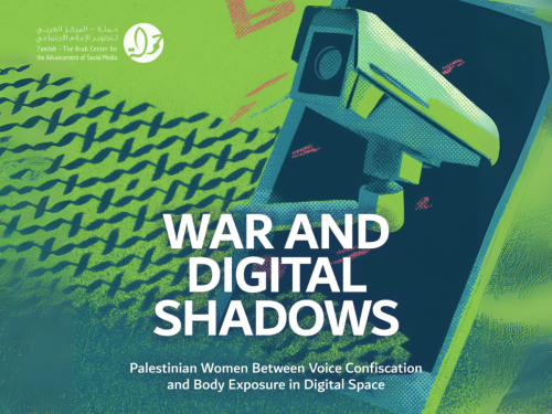 7amleh Releases New Study: “War and Digital Shadows: Palestinian Women Between Voice Confiscation and Body Exposure in Digital Space”