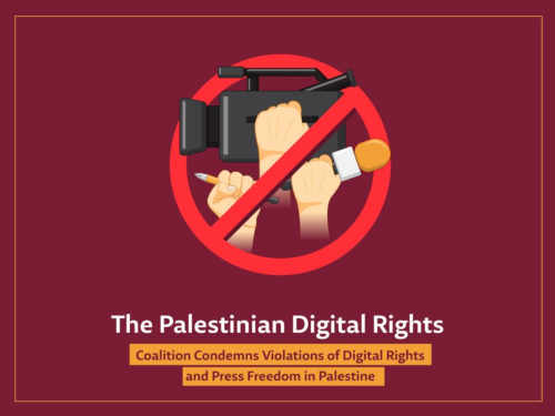 The Palestinian Digital Rights Coalition Condemns Violations of Digital Rights and Press Freedom in Palestine